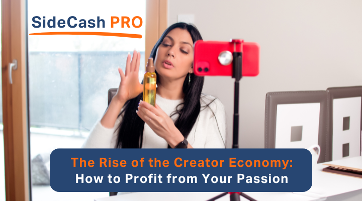The Rise of the Creator Economy: How to Profit from Your Passion